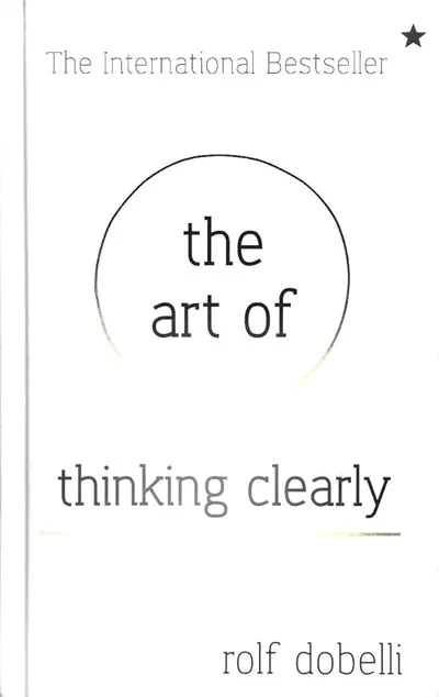 Cover of The Art of Thinking Clearly
